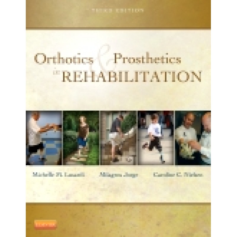 Orthotics and Prosthetics in Rehabilitation, 3rd Edition